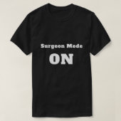 Surgeon Mode: ON Tシャツ (デザイン正面)