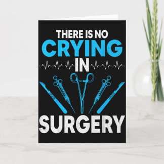 Surgical Surg Tech Gifts - There Is No Crying In S カード