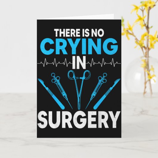 Surgical Surg Tech Gifts - There Is No Crying In S カード (黄色い花)