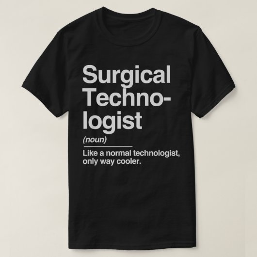 Surgical Technologist Definition Normal Only Coole Tシャツ (デザイン正面)