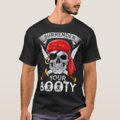Surrender Your Booty Rate Skull Funny Jolly Roger Tシャツ (正面)