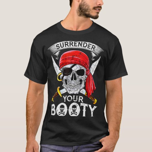 Surrender Your Booty Rate Skull Funny Jolly Roger Tシャツ (正面)