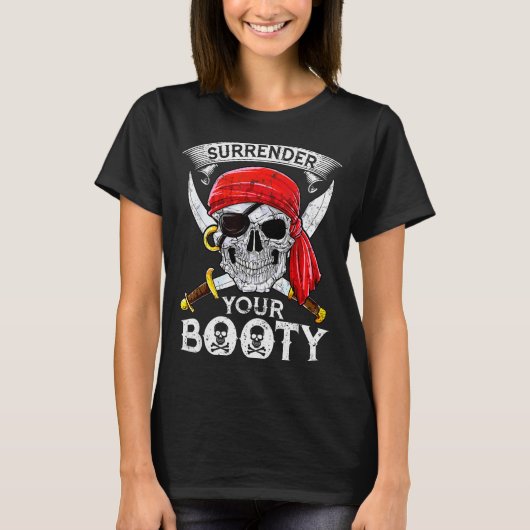 Surrender Your Booty Rate Skull Funny Jolly Roger Tシャツ (正面)