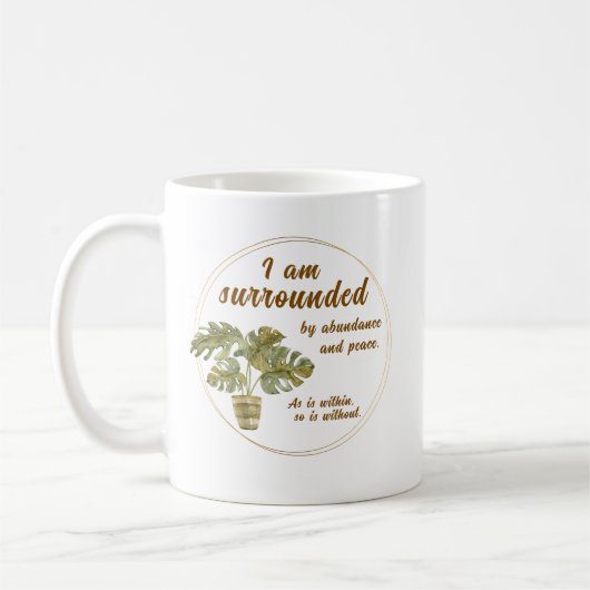 Surrounded by Abundance and Peace Coffee Cup コーヒーマグカップ (左)