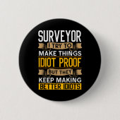 Surveyor Sarcastic Graphic Funny Surveying  缶バッジ (正面)