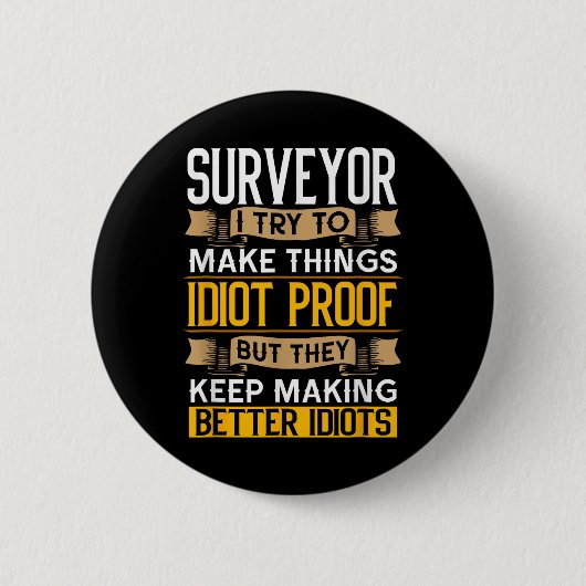 Surveyor Sarcastic Graphic Funny Surveying  缶バッジ (正面)