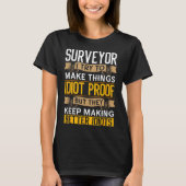 Surveyor Sarcastic Graphic Funny Surveying  Tシャツ (正面)