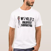 Surveyor - World's Okayest Surveyor b Tシャツ (正面)