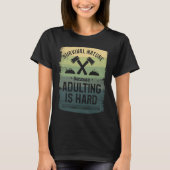 Survival Nature Because Adulting Is Hard Camping C Tシャツ (正面)
