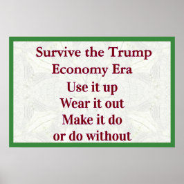 Survive Trump Economy Use It Up ポスター