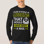 Survived A Meeting That Should Have Been An Email Tシャツ (正面)