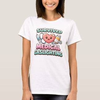 Survived Medical Gaslighting Tシャツ