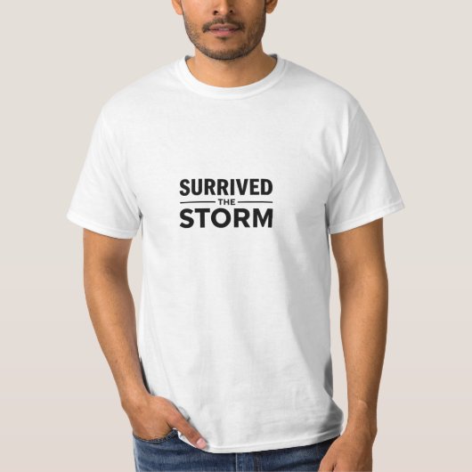 Survived the Storm | Strong Mindset Motivational  Tシャツ (正面)