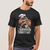 SurvivedTurkeyDay TRex Chef Funny Thanksgiving Tシャツ (正面)