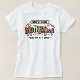 Surviving Motherhood Funny Mom Tee Gift One Day  Tシャツ