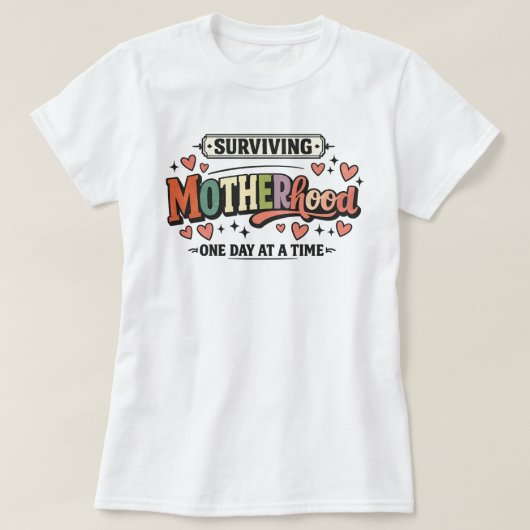 Surviving Motherhood Funny Mom Tee Gift One Day  Tシャツ (デザイン正面)