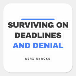 Surviving On Deadlines And Denial Funny Sticker スクエアシール
