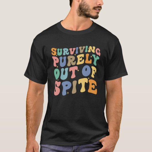 Surviving Purely Out Of Spite Saying Retro Groovy Tシャツ (正面)