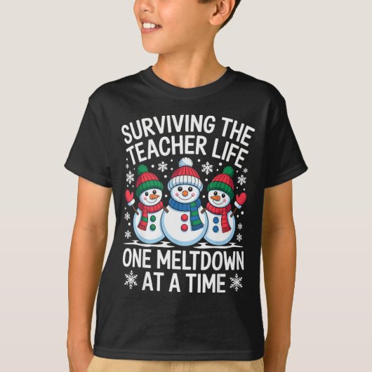 Surviving The Teacher Life One Meltdown At A Time  Tシャツ (正面)