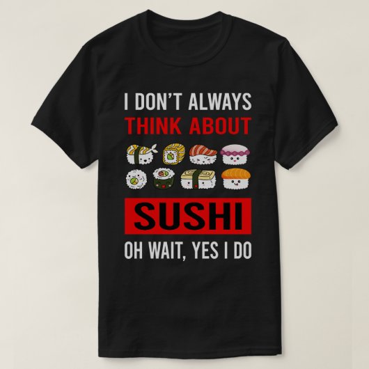 Sushi考えについて Tシャツ (デザイン正面)