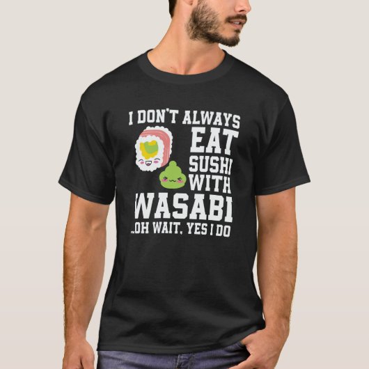 Sushi And Wasabi  Saying Spicy Food Japan Tシャツ (正面)