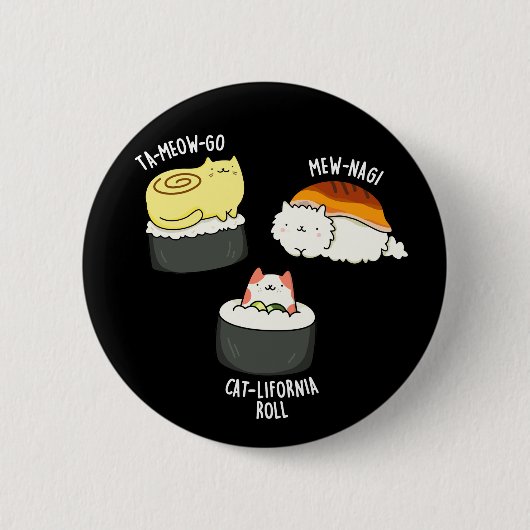 Sushi Cats おもしろい Sushi Pun Dark BG 缶バッジ (正面)