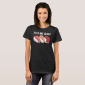 Sushi For Men Women Kids Japanese Sushi Tシャツ (正面フル)