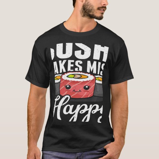 Sushi Makes Miso Happy Japanese Food Japan Sushi Tシャツ (正面)