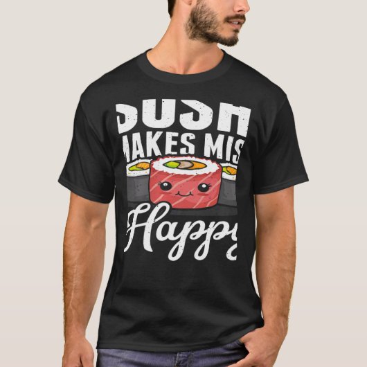 Sushi Makes Miso Happy Japanese Food Japan Sushi Tシャツ (正面)