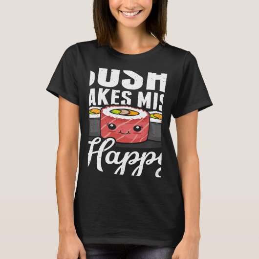 Sushi Makes Miso Happy Japanese Food Japan Sushi Tシャツ (正面)