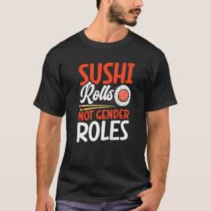 Sushi Not 転が Gender Roles Sushi Japan 日本の Tシャツ