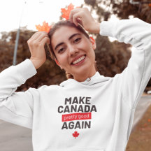Make Canada Pretty Good Again