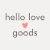 Hello Love Goods