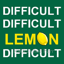 ‘Difficult, Difficult, Lemon, Difficult’