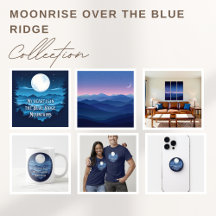 MOONRISE OVER THE BLUE RIDGE COLLECTION