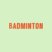 Badminton