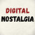 Digital_Nostalgia