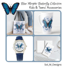 Just, Do You – Blue Morpho Butterfly Collection