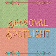 Seasonal Spotlight
