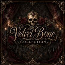 The Velvet Bones Collection