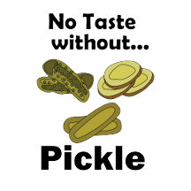 Cucumber Pickles - No Taste Without Pickle