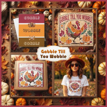 Gobble Till You Wobble Funny Thanksgiving