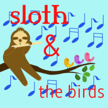 Sloth and the birds playing music