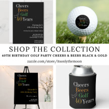 40th Birthday Golf Party Cheers Beers Black Gold