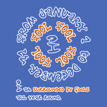 Fools All Year Round