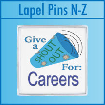 Shout Out for Careers Lapel Pins N - Z
