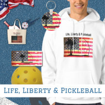 Life, Liberty & Pickleball