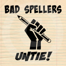 Bad Spellers Untie Raised Fist Grammar Humor