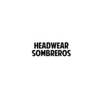 Headwear, Sombreros