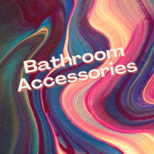 Bathroom Accessories